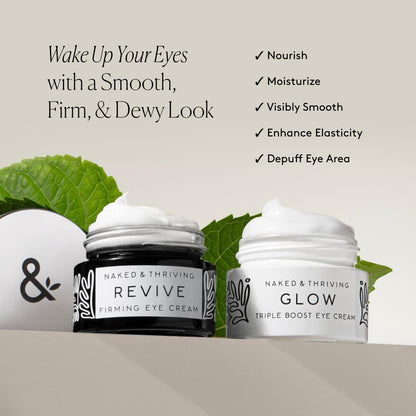 Naked & Thriving The Radiant Eye Set | Glow Triple Boost Eye Cream (15 mL) + Revive Firming Eye Cream (15 mL) with Peptides, Hyaluronic Acid, Bakuchiol, and Shea Butter (Set of 2)