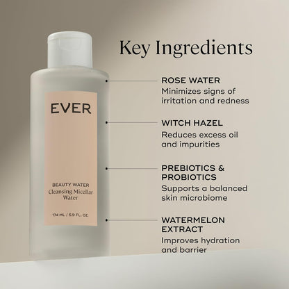 EVER Beauty Water Micellar Cleaning Water & Eye Makeup Remover – Rose Water, Lactic Acid & Pro/Prebiotics Cleanser for Sensitive Skin, Removes Waterproof Makeup, Tones & Hydrates - 5.9 fl oz